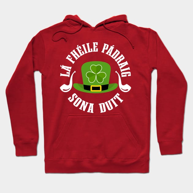 Lá Fhéile Pádraig Sona Duit T Léine-ST Patrick's Day Tees Hoodie by GoodyBroCrafts